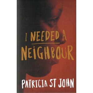 I Needed A Neighbour By Patricia St John